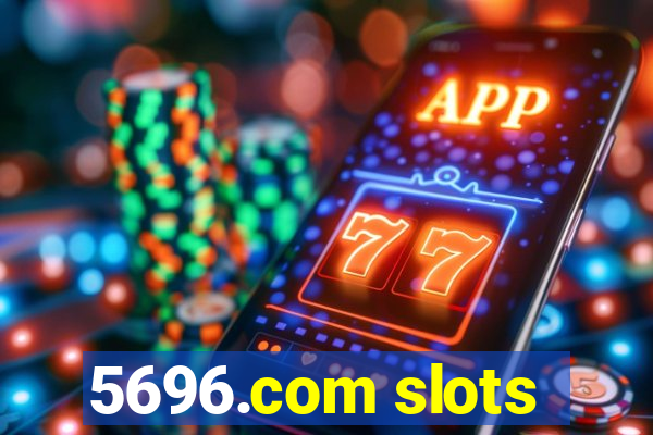 5696.com slots